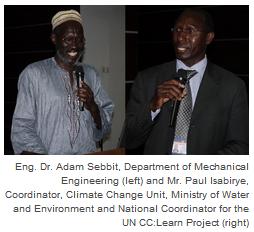 Eng. Dr. Adam Sebbit, Department of Mechanical Engineering (left) and Mr. Paul Isabirye, Coordinator, Climate Change Unit, Ministry of Water and Environment and National Coordinator for the UN CC:Learn Project (right)